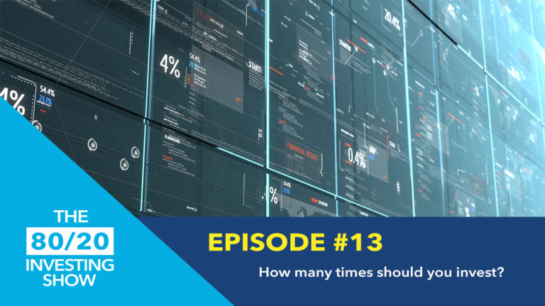 Ep13: How many times should you invest?
