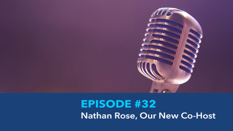 Ep32: Nathan Rose, Our New Co-Host